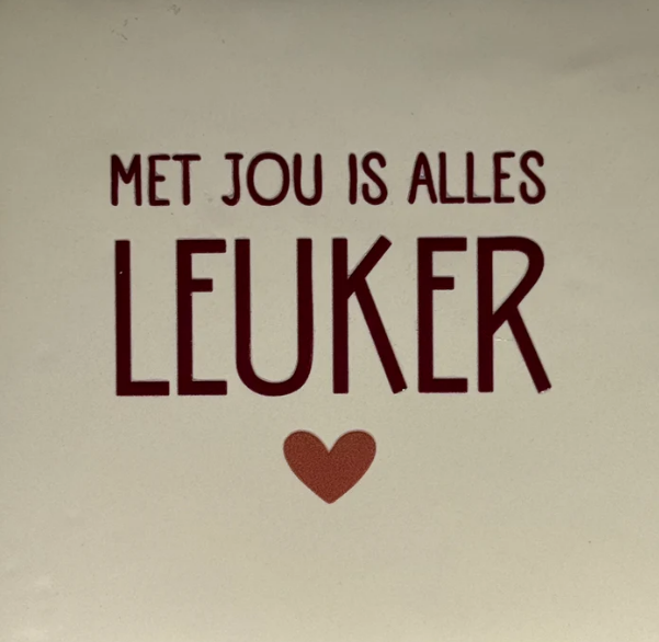 Yett | Tegeltje met jou is alles leuker creme